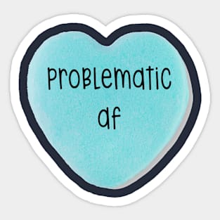 Problematic AF Sticker